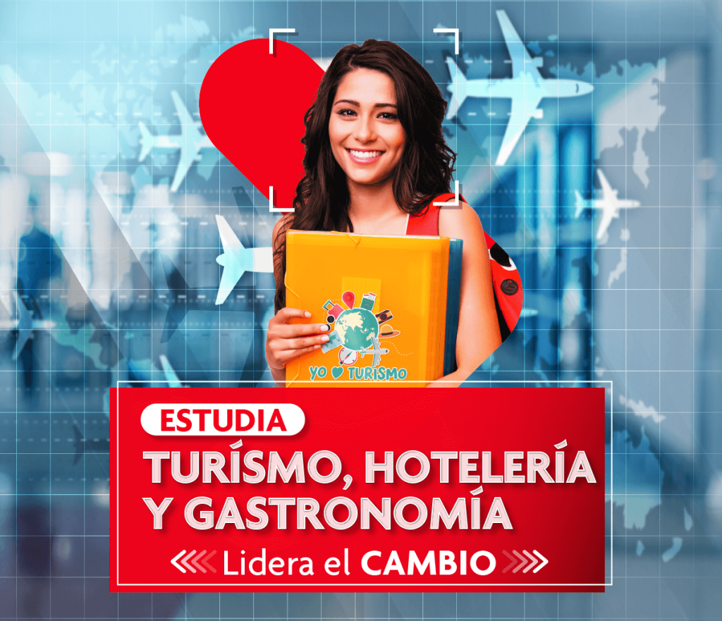 ESCUELA PROFESIONAL DE TURISMO, HOTELERÍA Y GASTRONOMÍA LIDERA EL CAMBIO